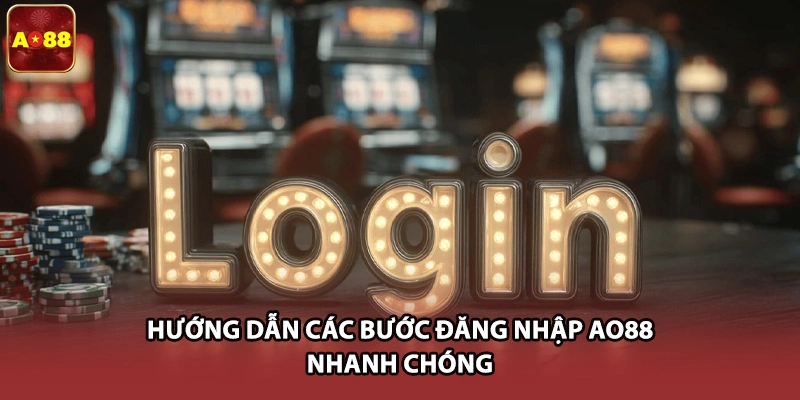 Hướng dẫn các bước đăng nhập AO88 nhanh chóng