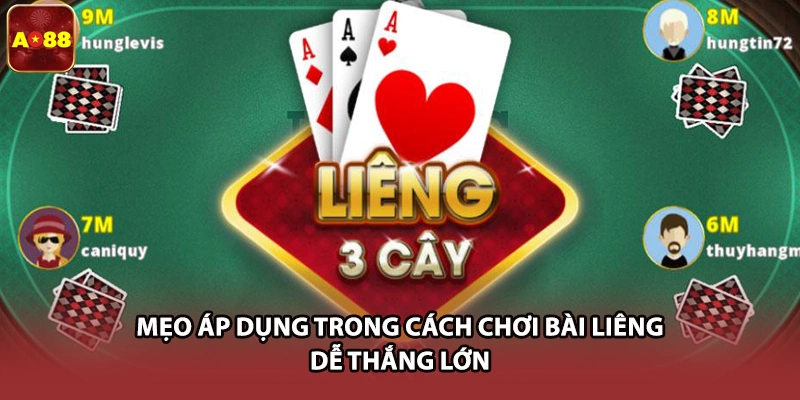 Mẹo áp dụng trong cách chơi bài liêng dễ thắng lớn