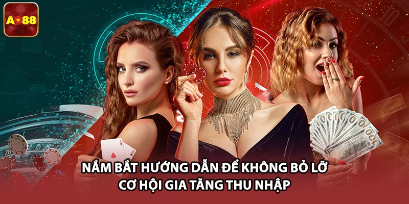 Nắm bắt hướng dẫn để không bỏ lỡ cơ hội gia tăng thu nhập