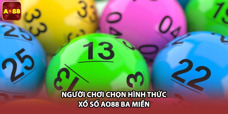 Người chơi chọn hình thức xổ số AO88 ba miền