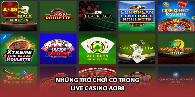 Những trò chơi có trong live casino AO88